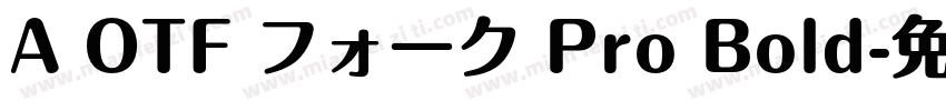 A OTF フォーク Pro Bold字体转换